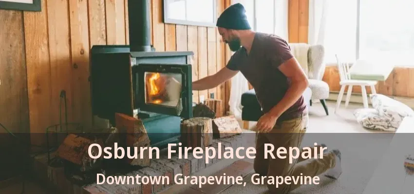 Osburn Fireplace Repair Downtown Grapevine, Grapevine - TX