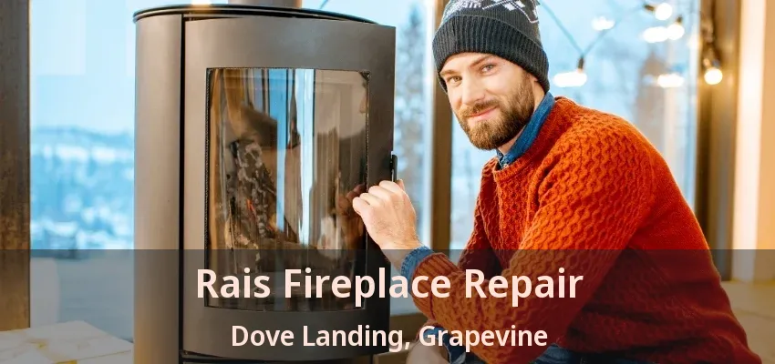 Rais Fireplace Repair Dove Landing, Grapevine - TX