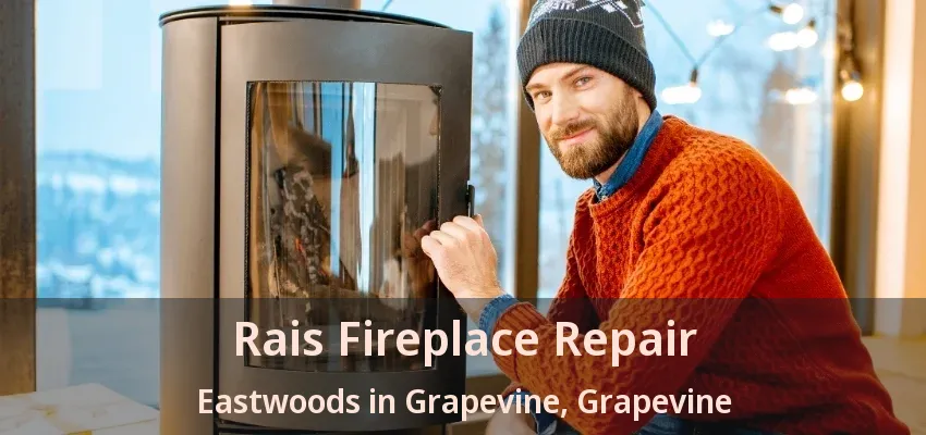 Rais Fireplace Repair Eastwoods in Grapevine, Grapevine - TX