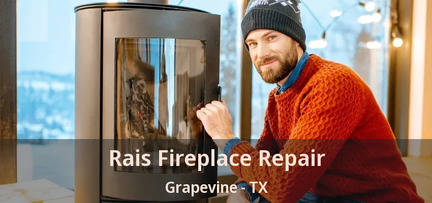 Rais Fireplace Repair Grapevine - TX