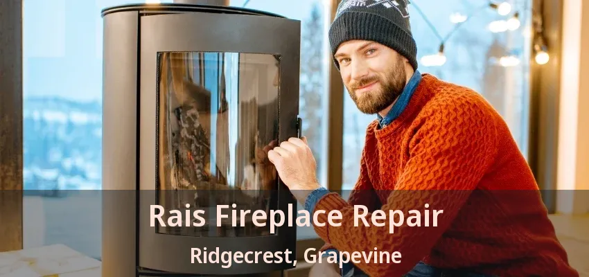 Rais Fireplace Repair Ridgecrest, Grapevine - TX