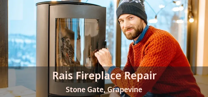 Rais Fireplace Repair Stone Gate, Grapevine - TX