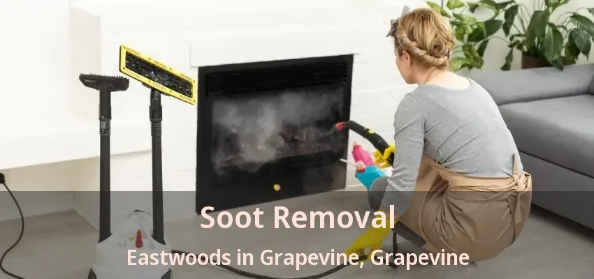 Soot Removal Eastwoods in Grapevine, Grapevine - TX