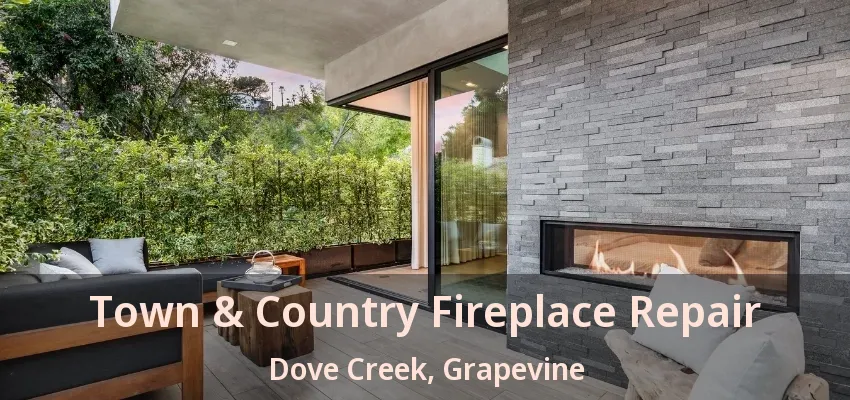 Town & Country Fireplace Repair Dove Creek, Grapevine - TX