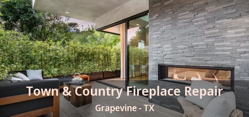 Town & Country Fireplace Repair Grapevine - TX
