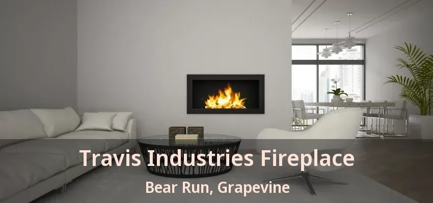 Travis Industries Fireplace Bear Run, Grapevine - TX