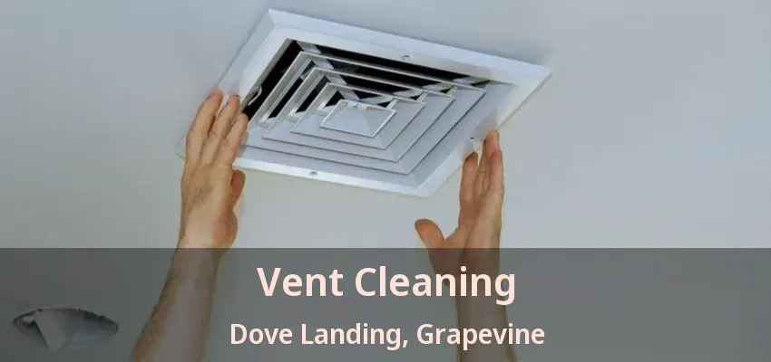 Vent Cleaning Dove Landing, Grapevine - TX