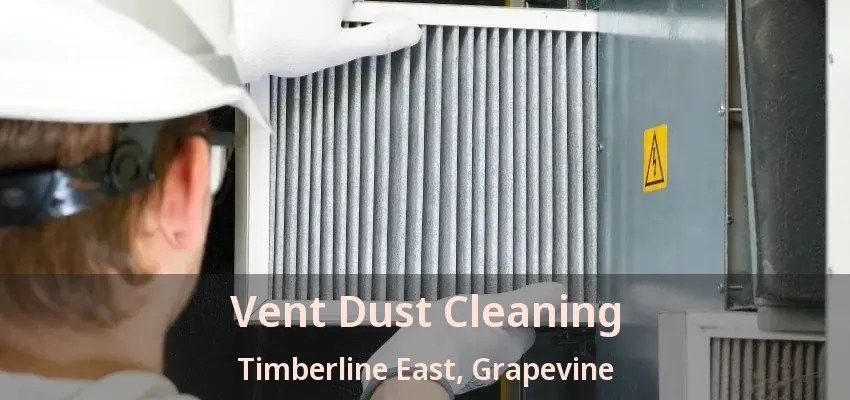 Vent Dust Cleaning Timberline East, Grapevine - TX