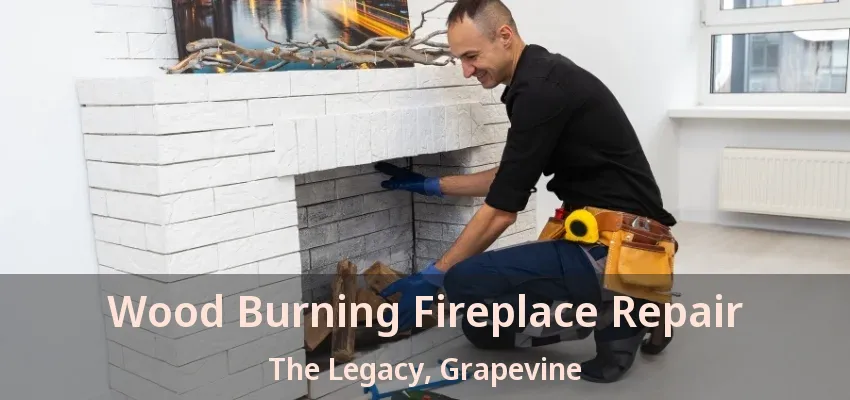 Wood Burning Fireplace Repair The Legacy, Grapevine - TX