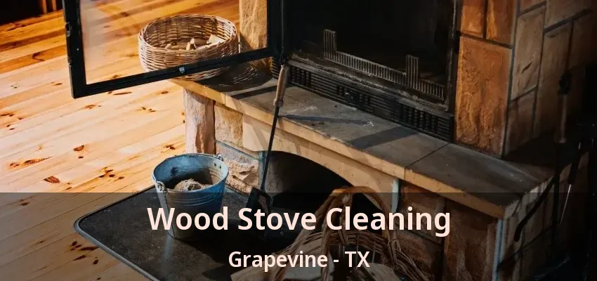 Wood Stove Cleaning Grapevine - TX
